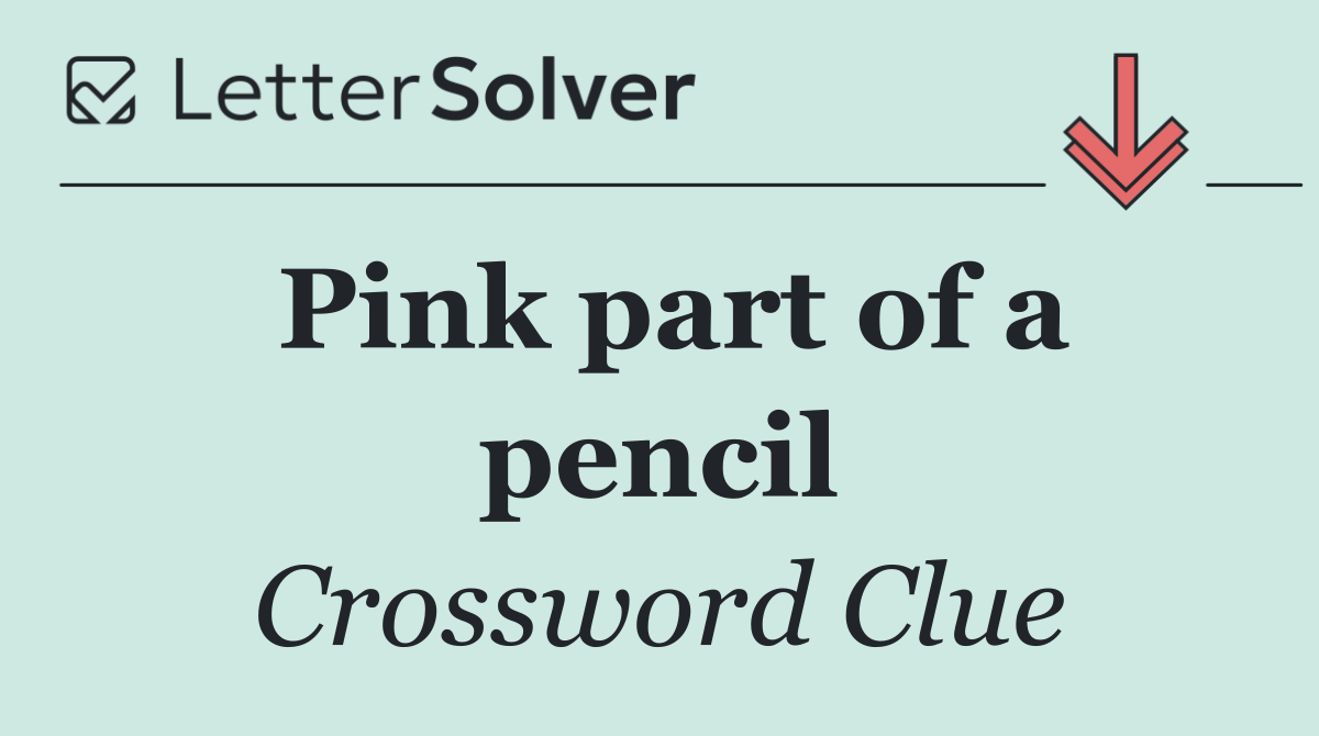 Pink part of a pencil