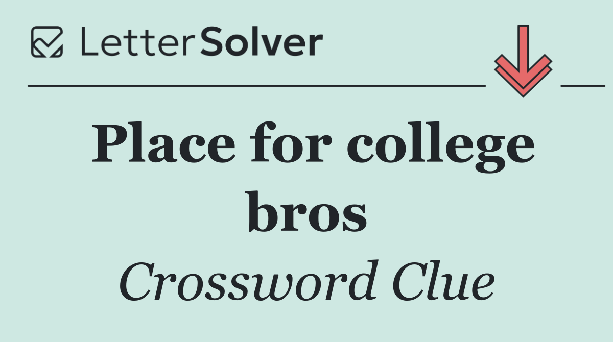 Place for college bros