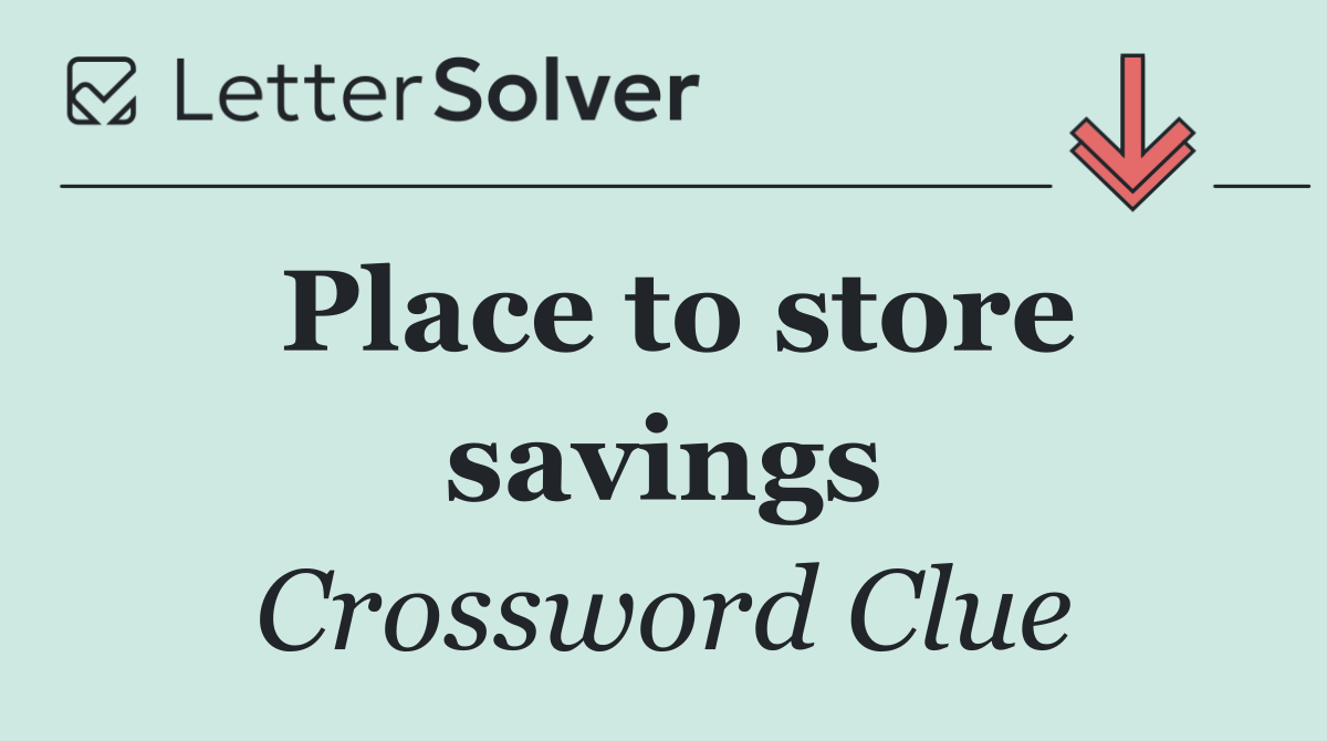 Place to store savings