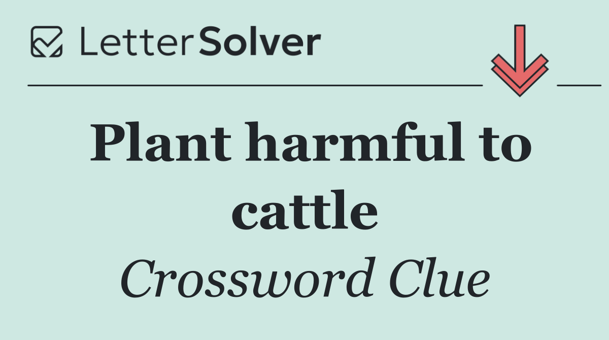 Plant harmful to cattle
