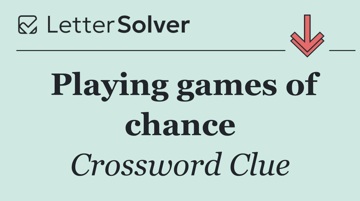 Playing games of chance