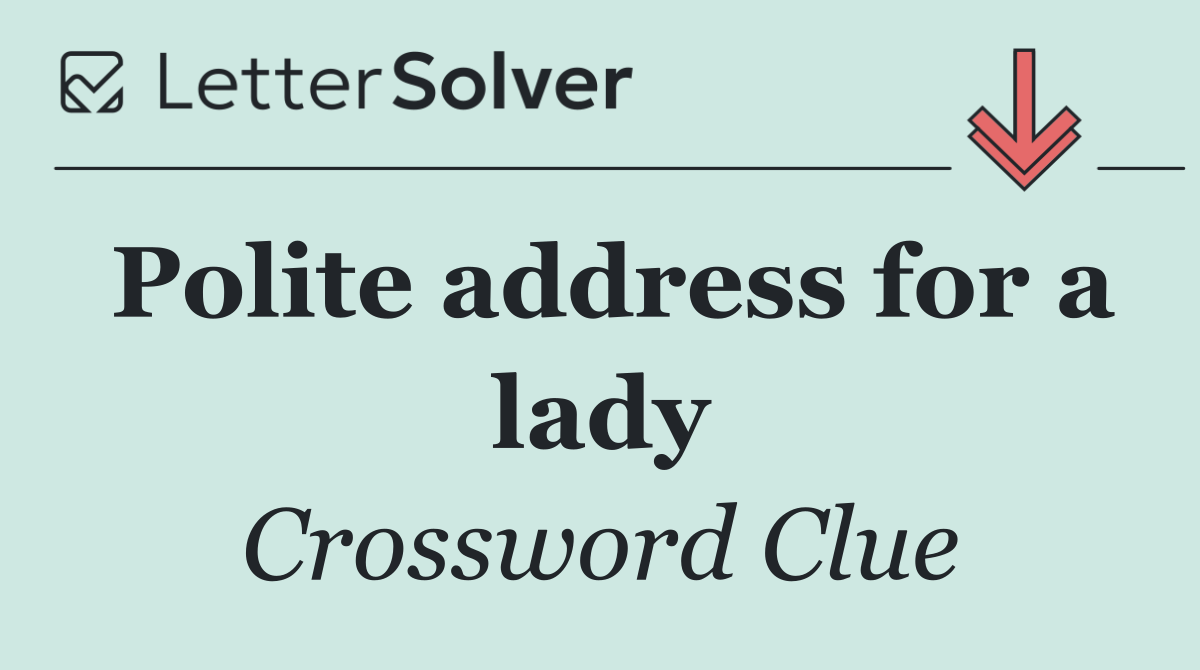 Polite address for a lady