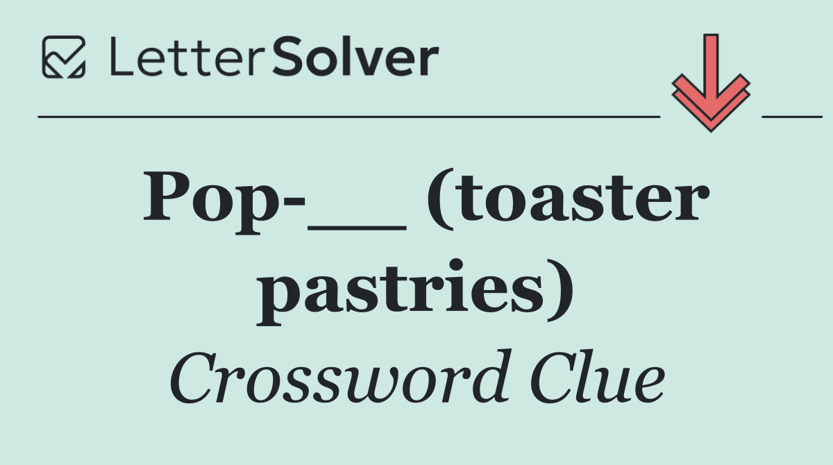 Pop __ (toaster pastries)