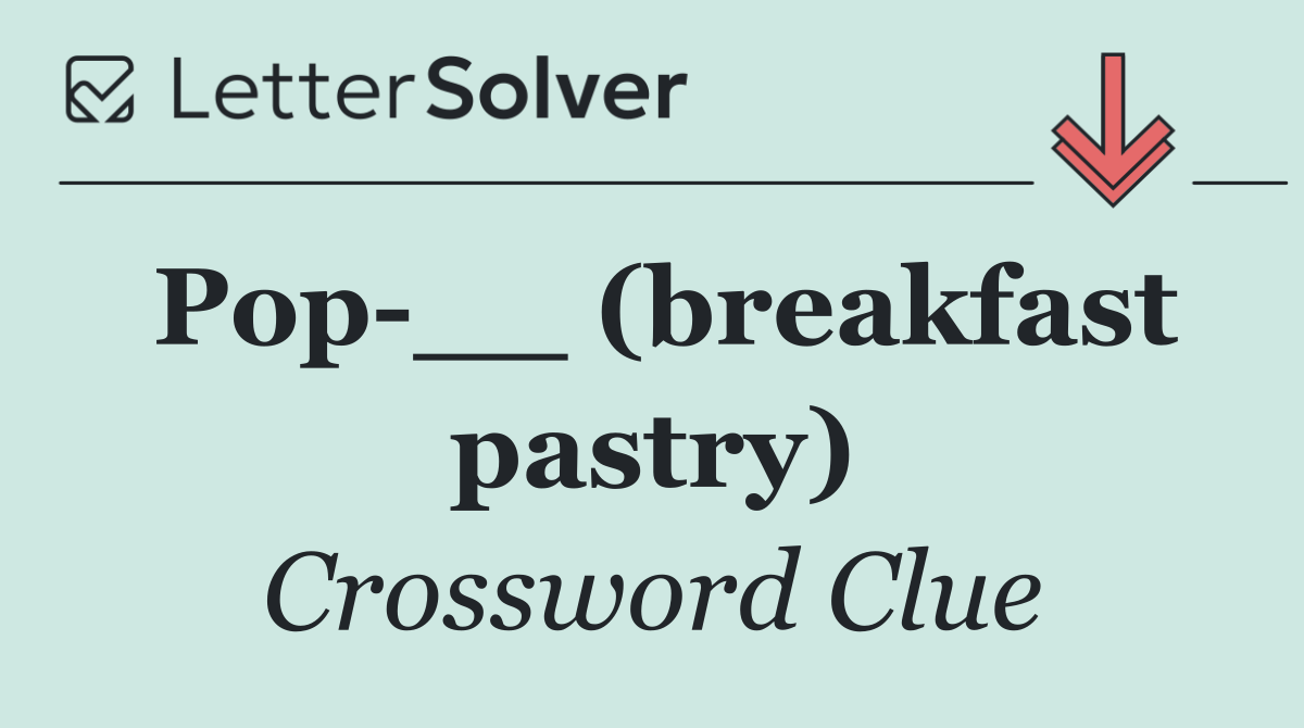 Pop __ (breakfast pastry)
