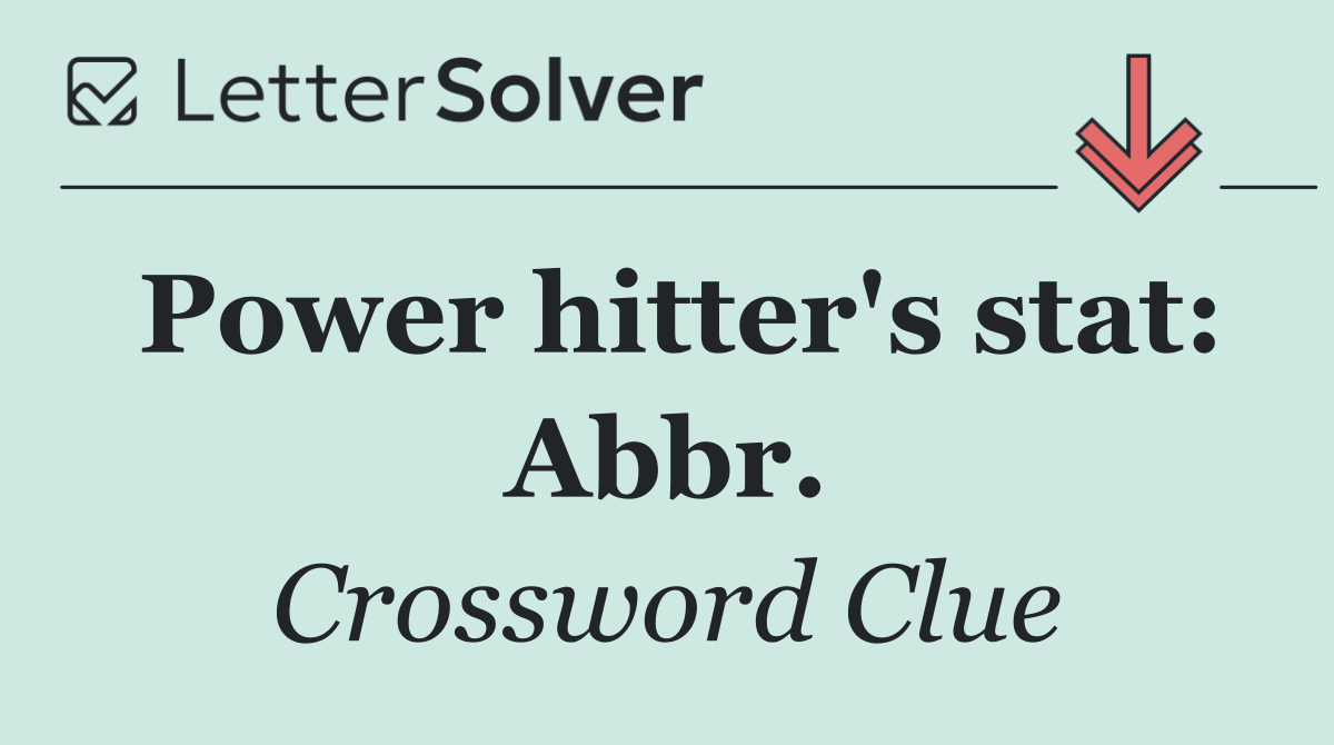 Power hitter's stat: Abbr.