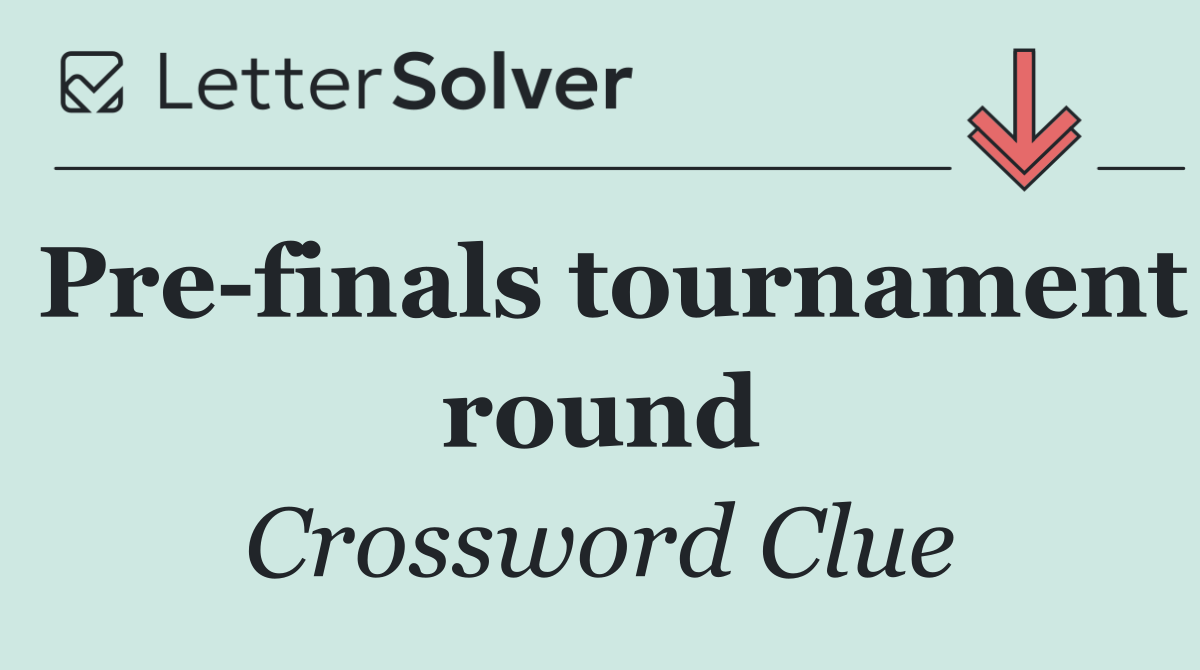 Pre finals tournament round