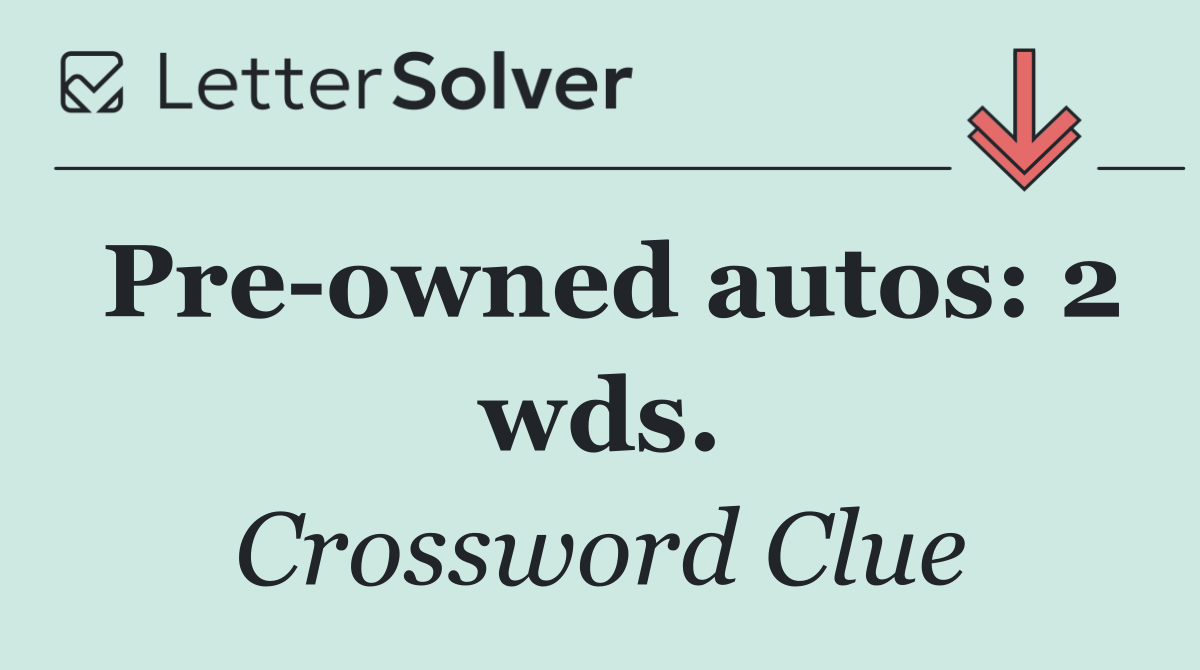 Pre owned autos: 2 wds.