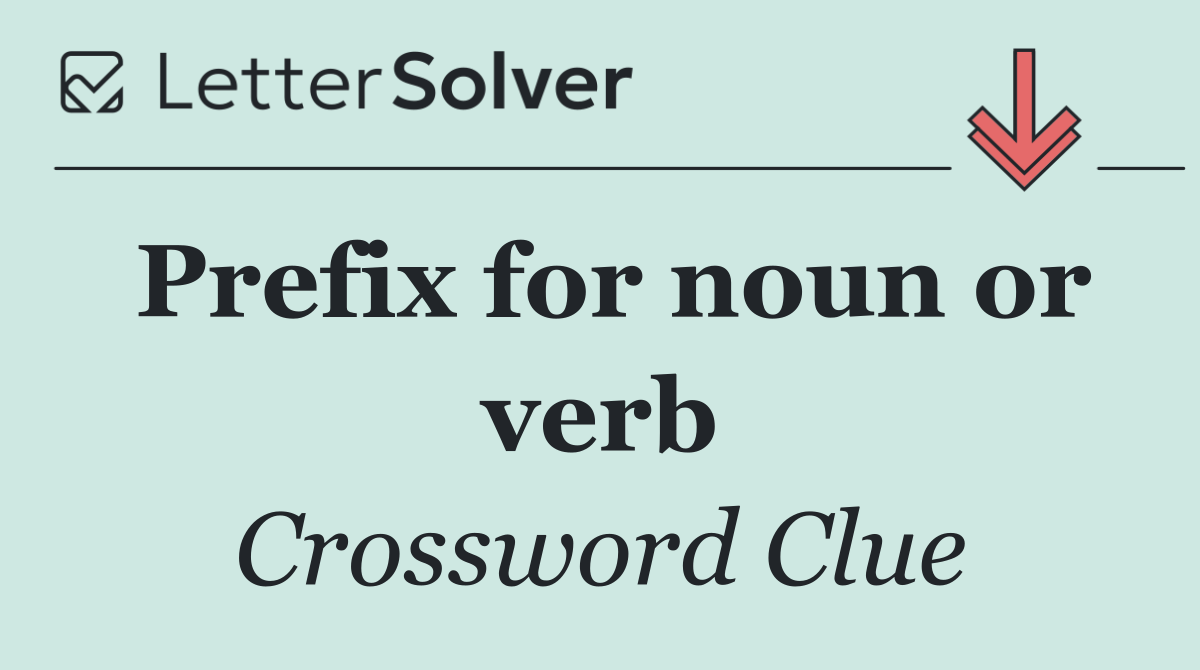 Prefix for noun or verb