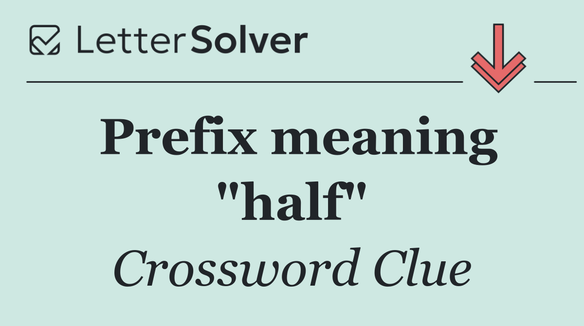 Prefix meaning "half"