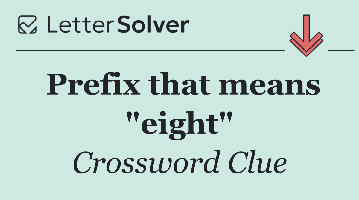 Prefix that means "eight"