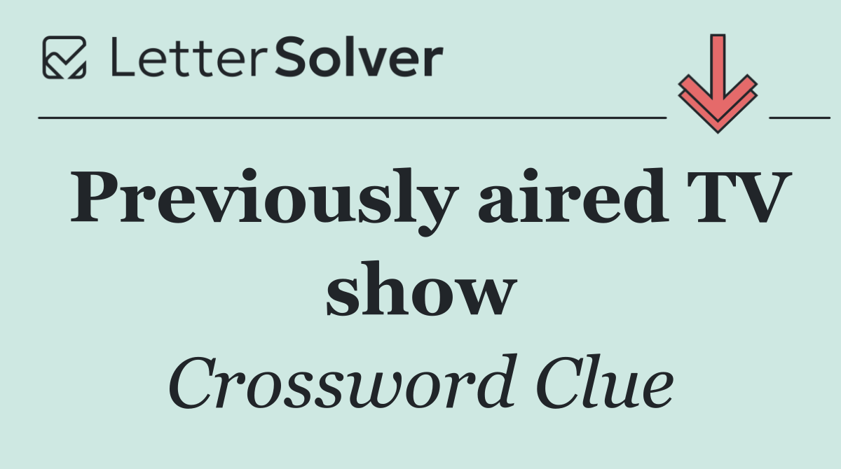 Previously aired TV show
