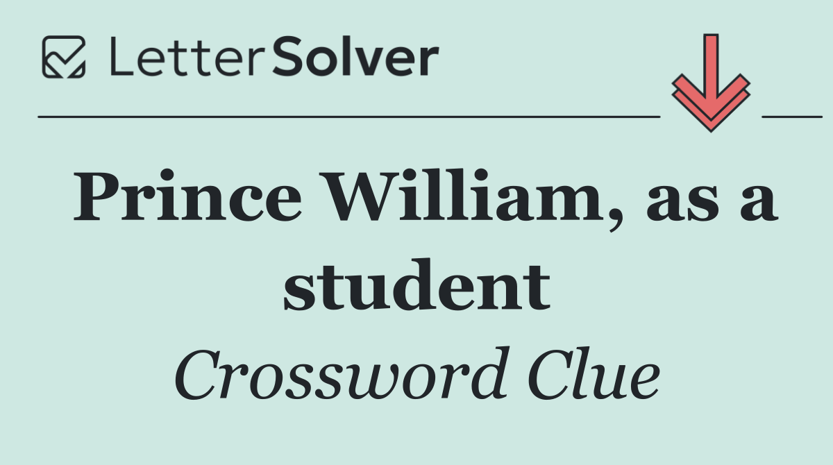 Prince William, as a student
