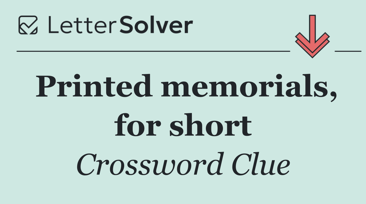 Printed memorials, for short