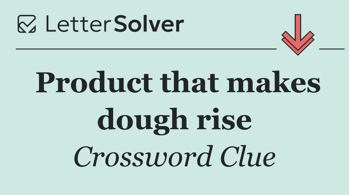 Product that makes dough rise