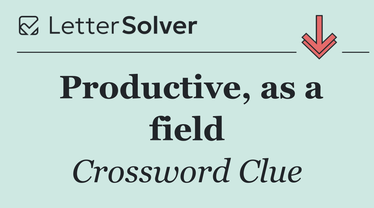 Productive, as a field
