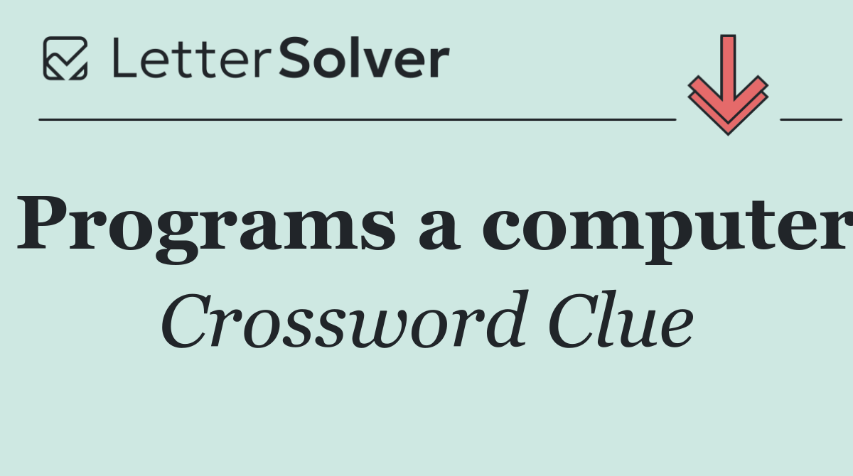 Programs a computer
