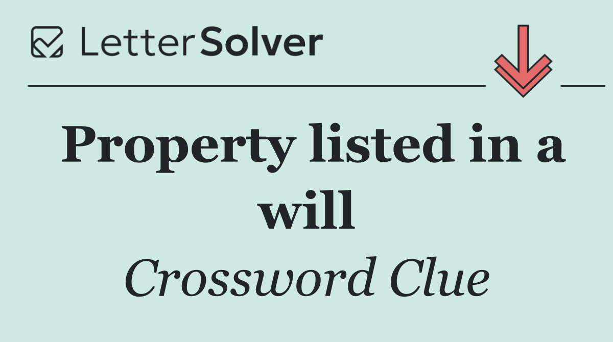 Property listed in a will