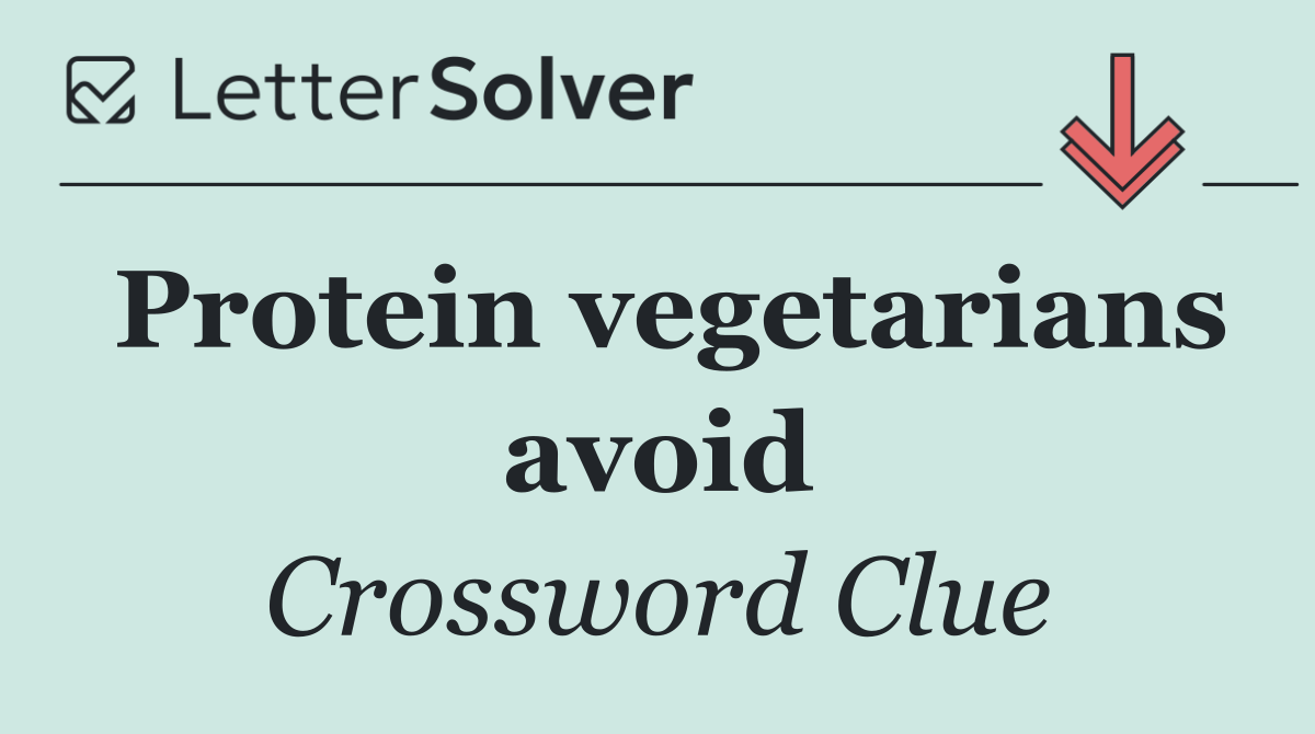 Protein vegetarians avoid