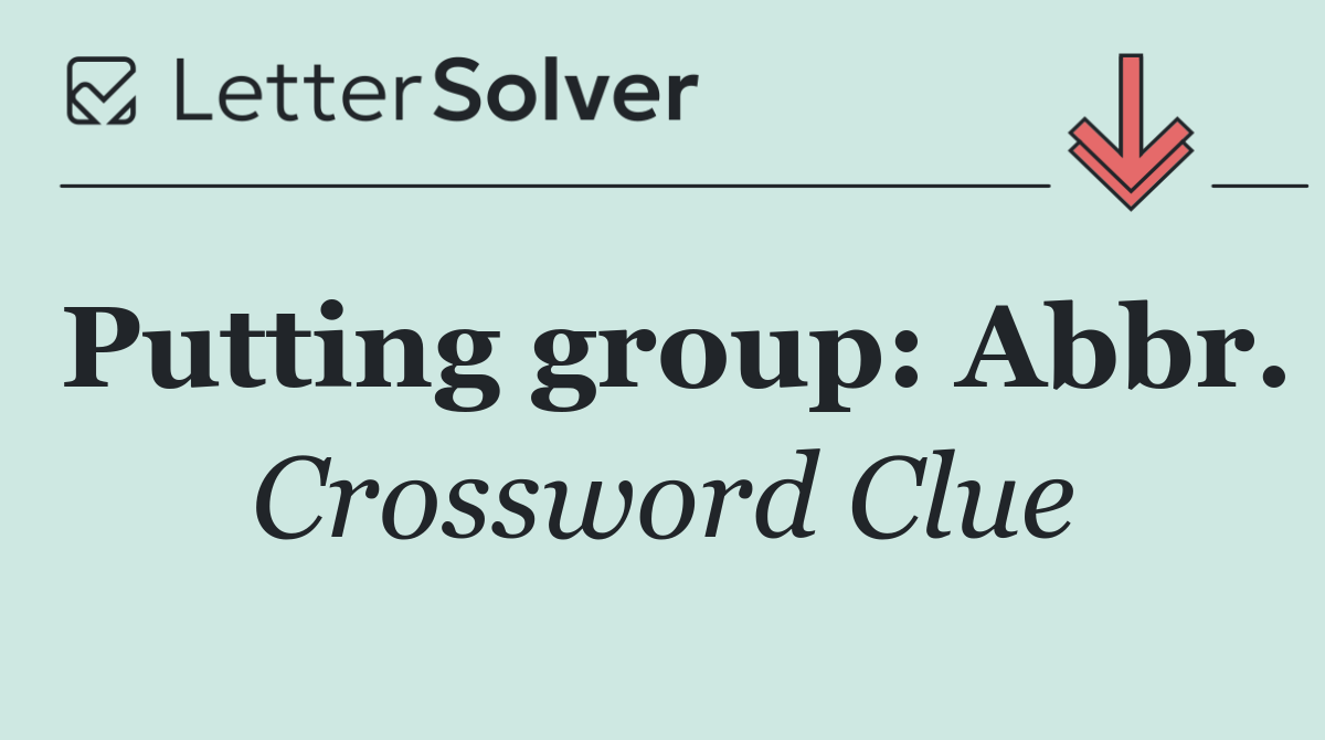 Putting group: Abbr.