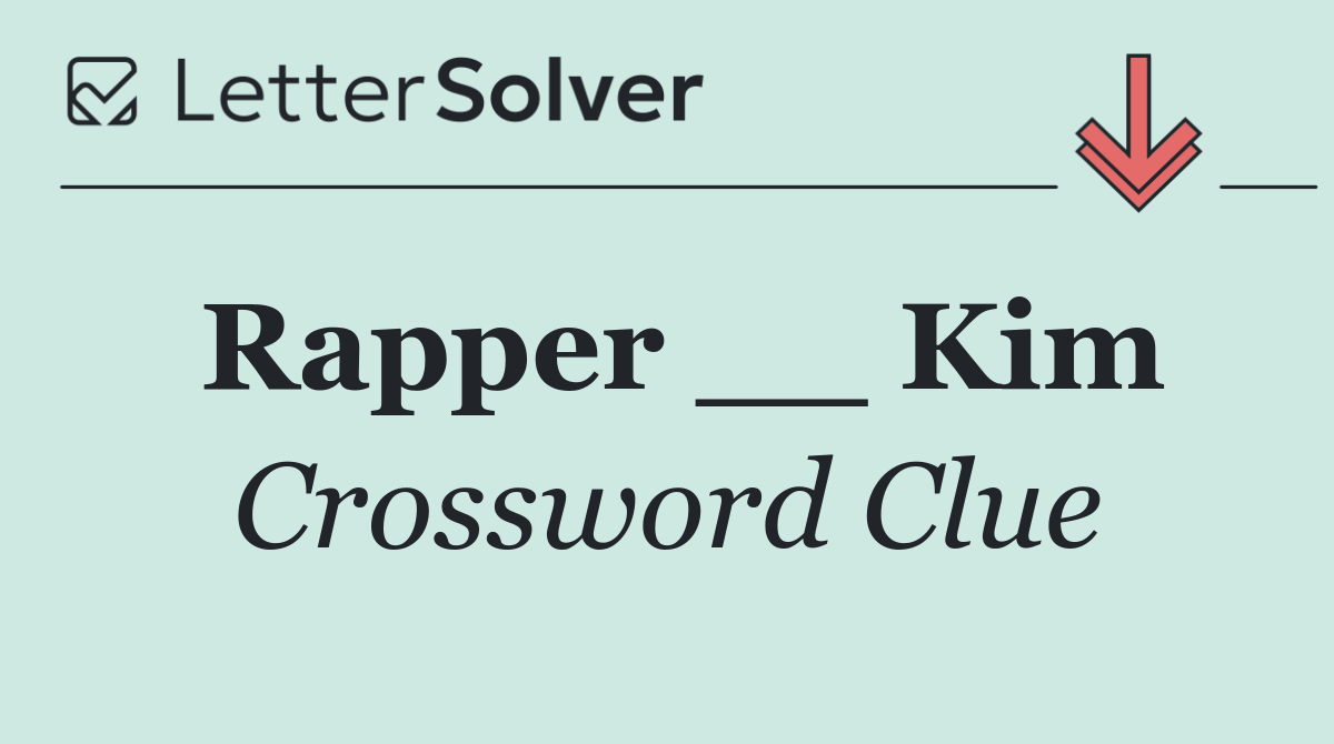 Rapper __ Kim