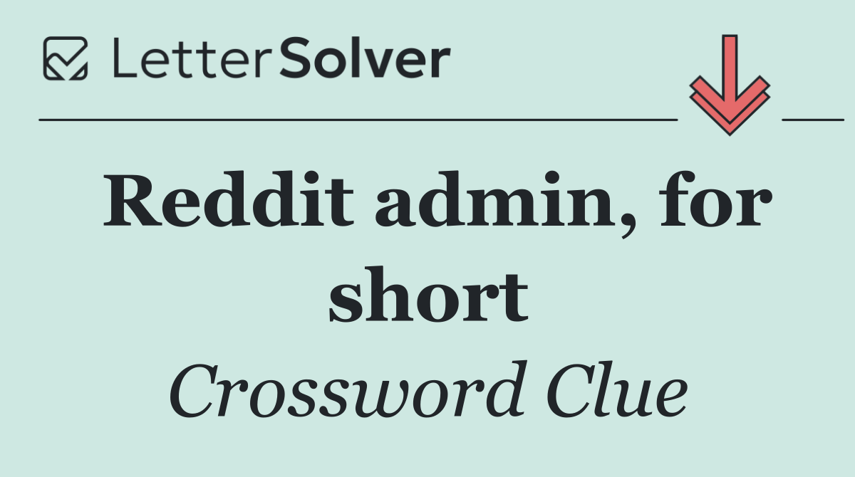 Reddit admin, for short