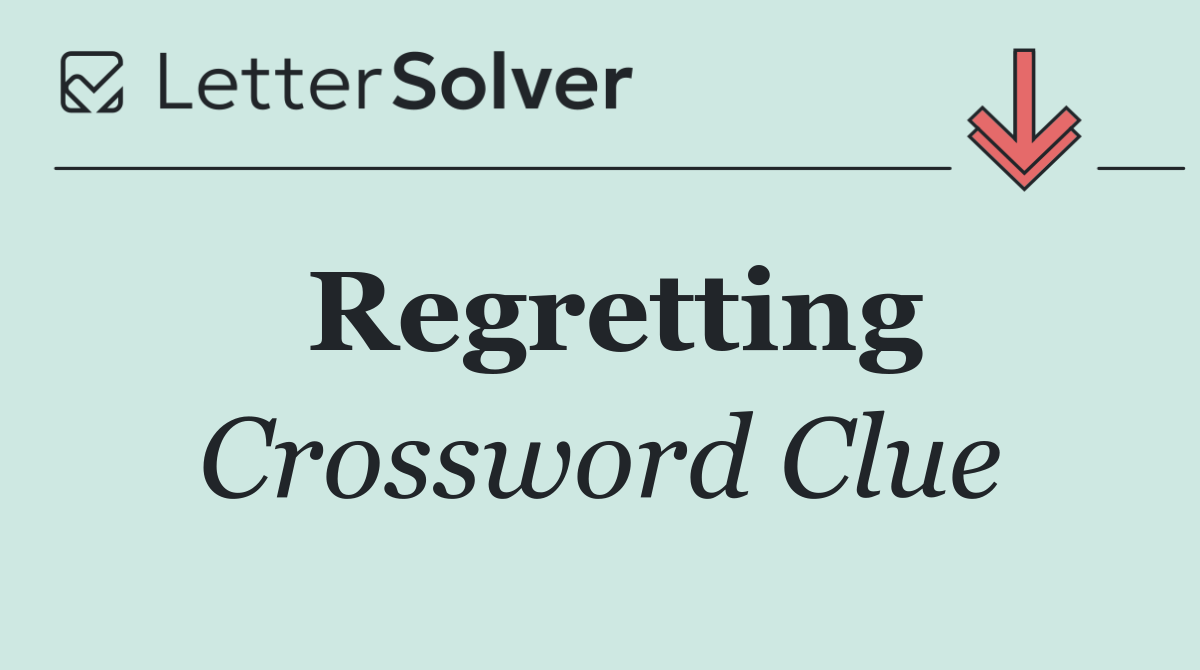 Regretting