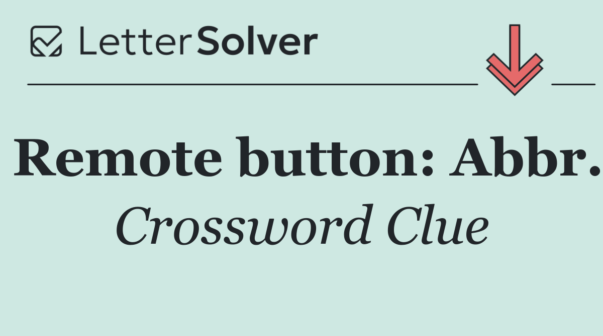 Remote button: Abbr.