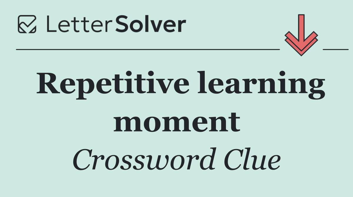 Repetitive learning moment