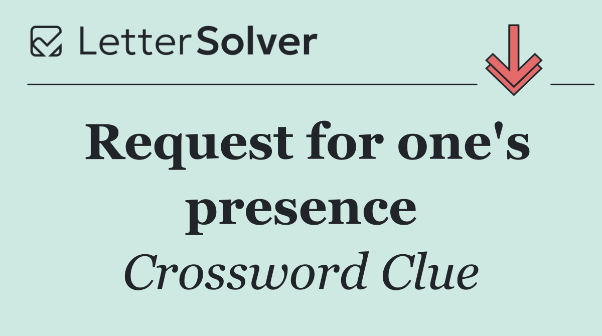 Request for one's presence