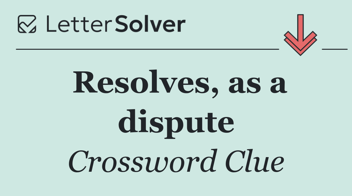 Resolves, as a dispute