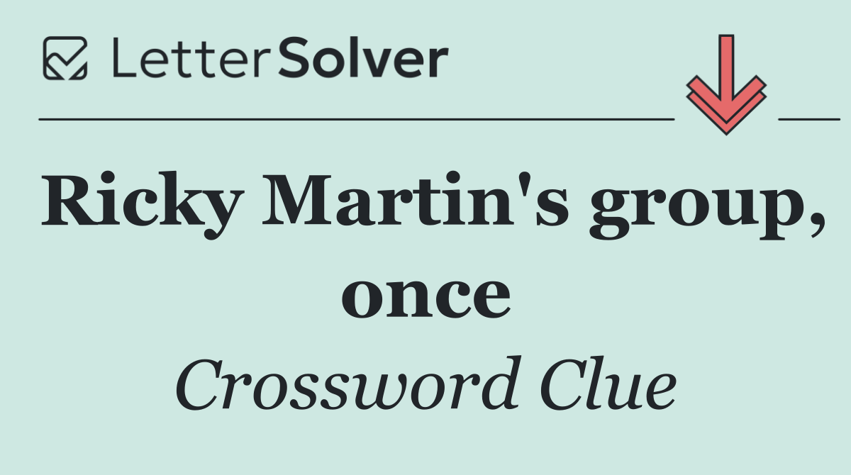 Ricky Martin's group, once