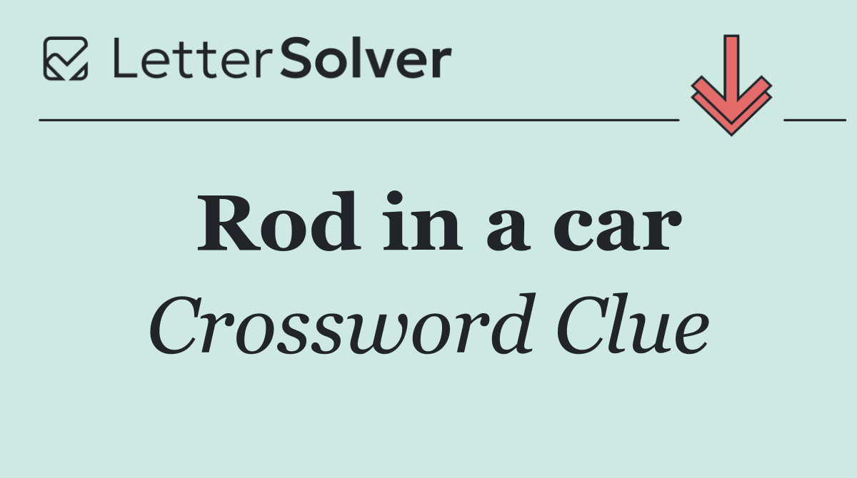 Rod in a car