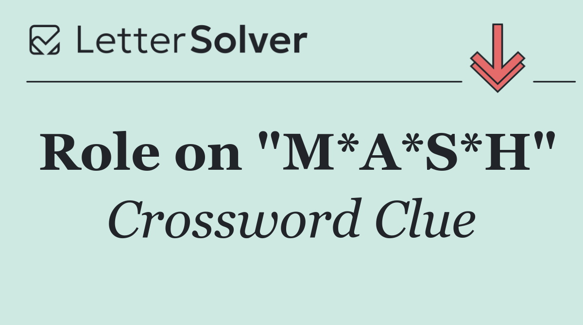 Role on "M*A*S*H"