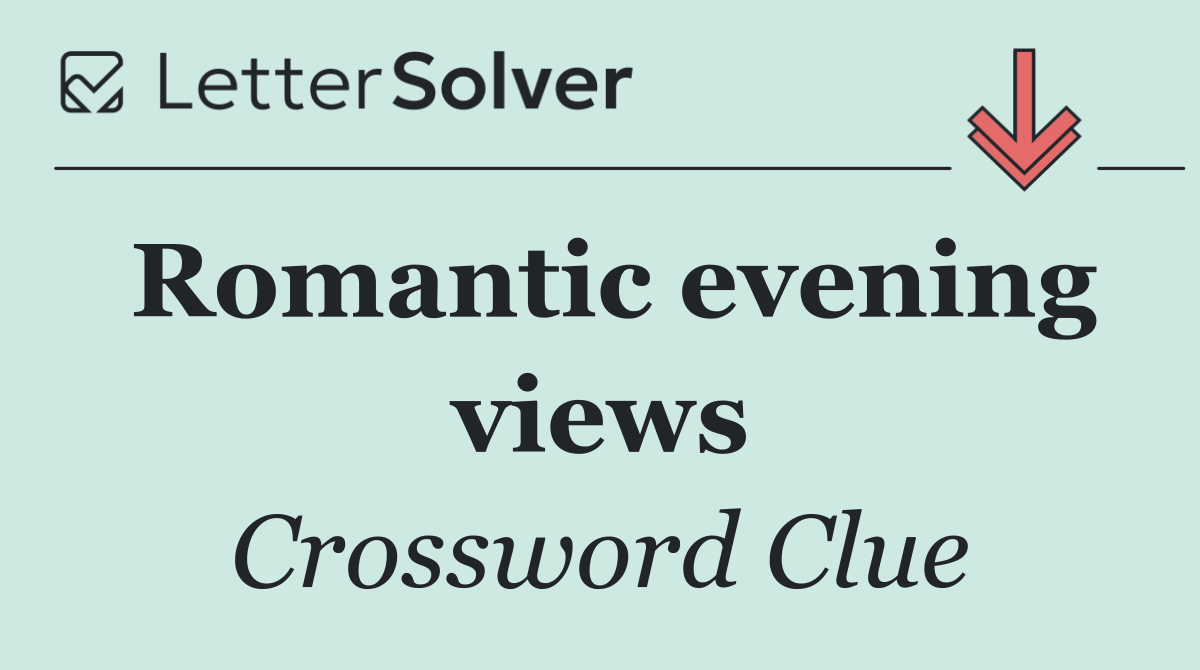 Romantic evening views