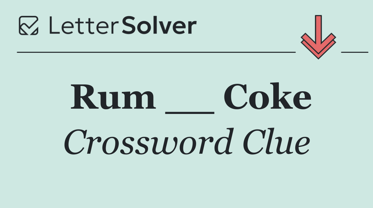 Rum __ Coke