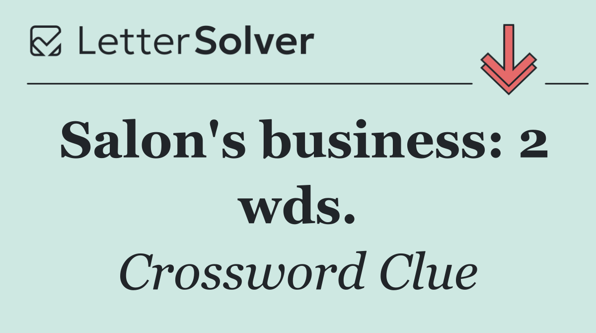 Salon's business: 2 wds.