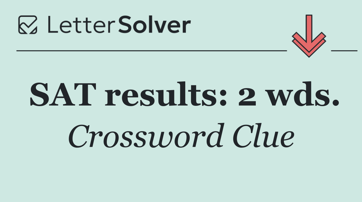 SAT results: 2 wds.