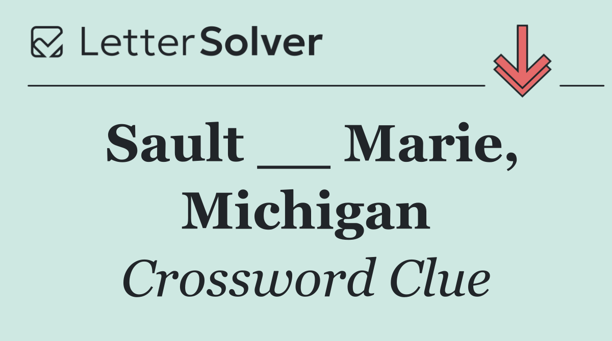 Sault __ Marie, Michigan