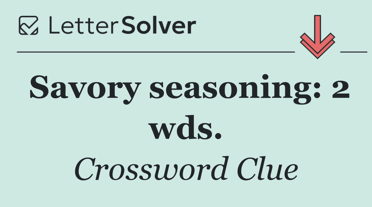 Savory seasoning: 2 wds.
