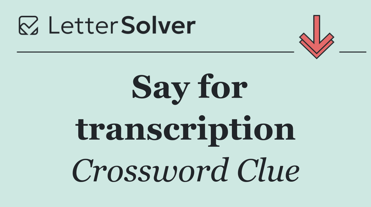 Say for transcription