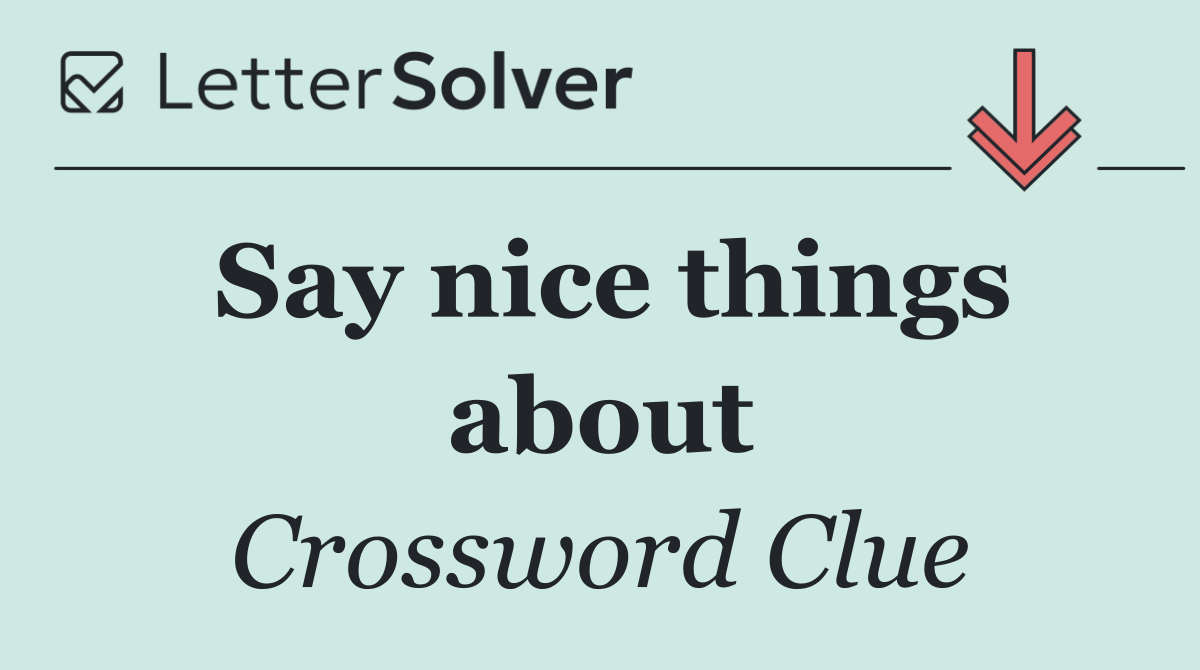 Say nice things about
