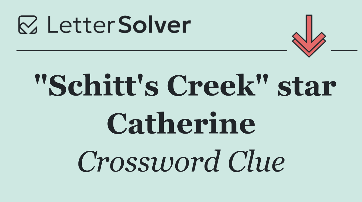 "Schitt's Creek" star Catherine