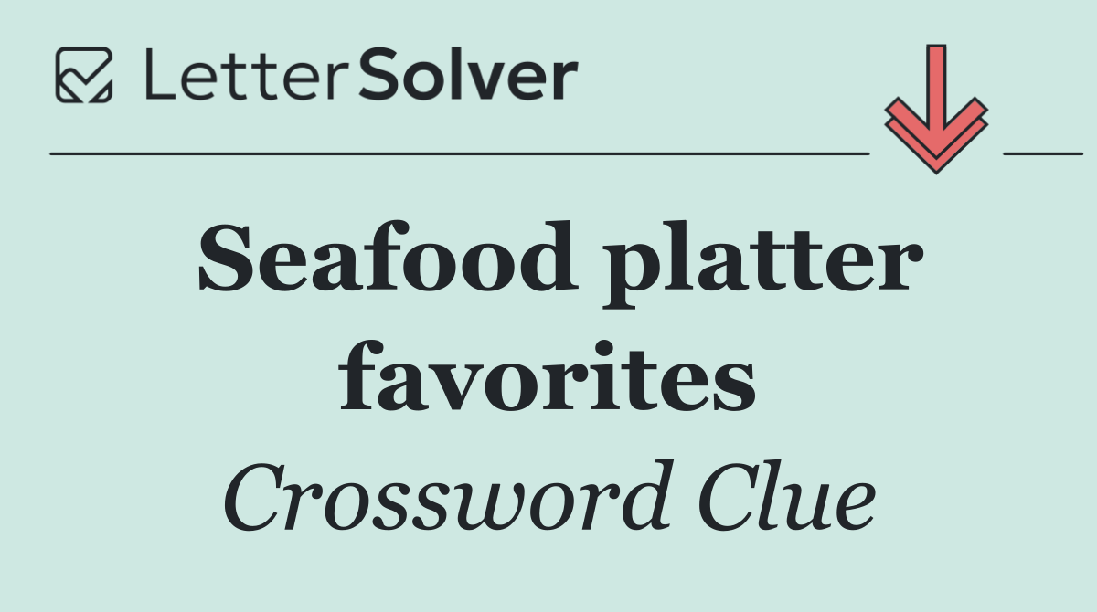 Seafood platter favorites