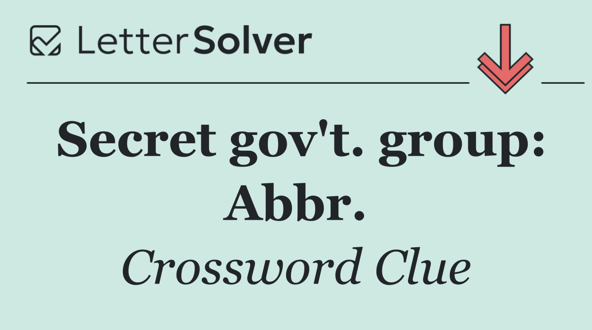 Secret gov't. group: Abbr.