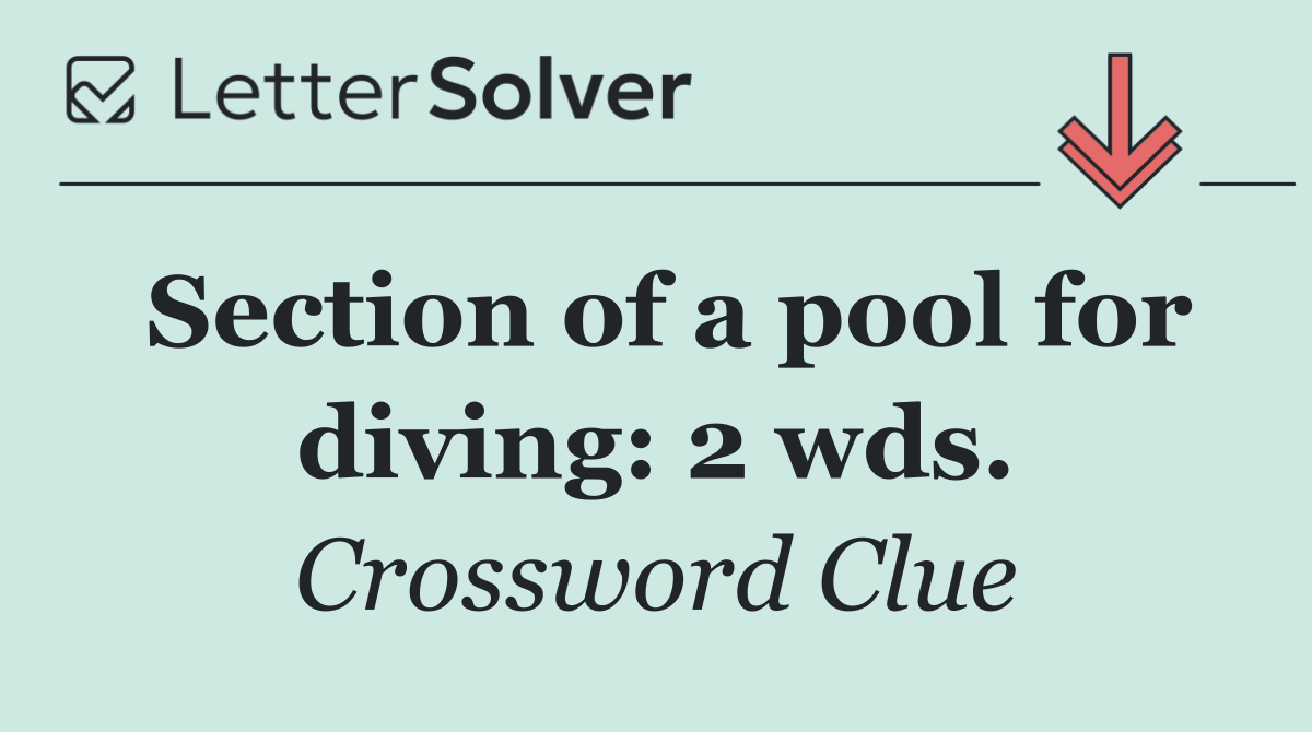 Section of a pool for diving: 2 wds.