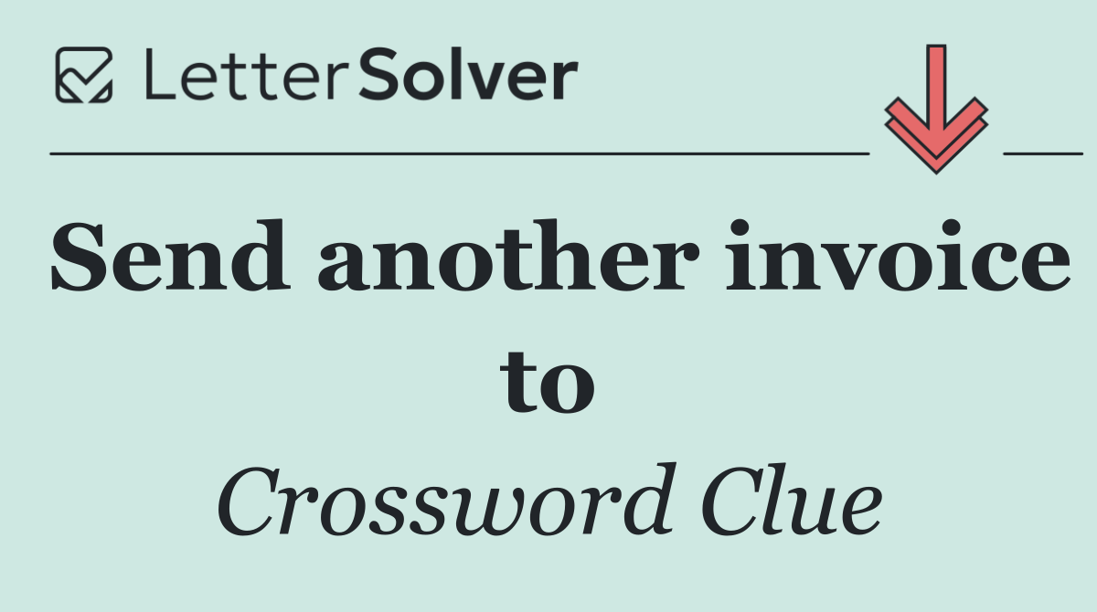 Send another invoice to