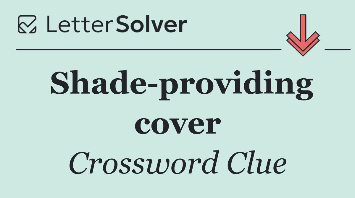 Shade providing cover