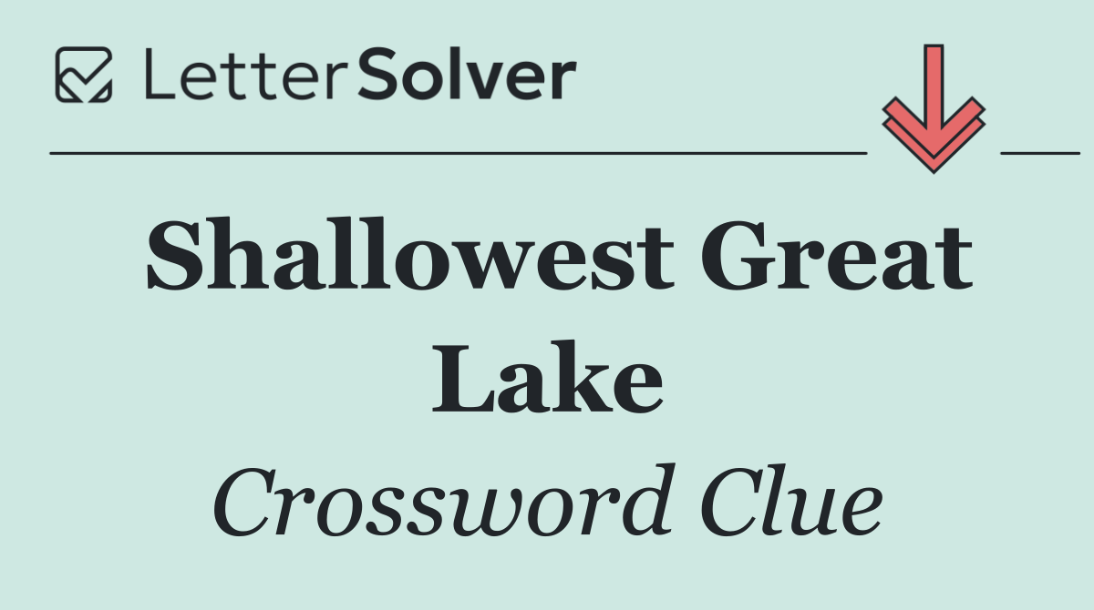 Shallowest Great Lake