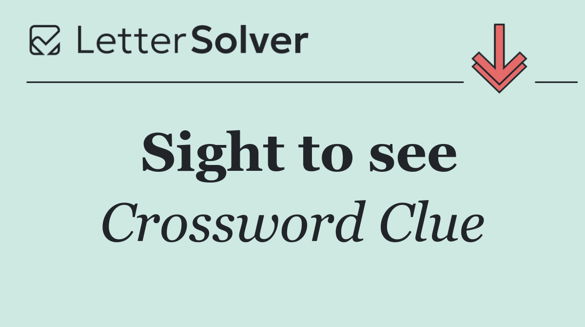 Sight to see