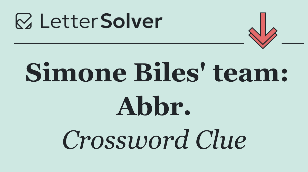 Simone Biles' team: Abbr.